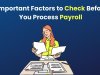 5 Important Factors to Check Before You Process Payroll