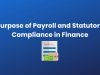 What Is the Purpose of Payroll and Statutory Compliance in Finance?