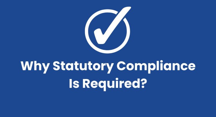 Why Statutory Compliance Is Required?