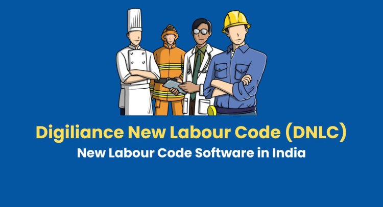 New Labour Code Software in India - Digiliance New Labour Code (DNLC) Software
