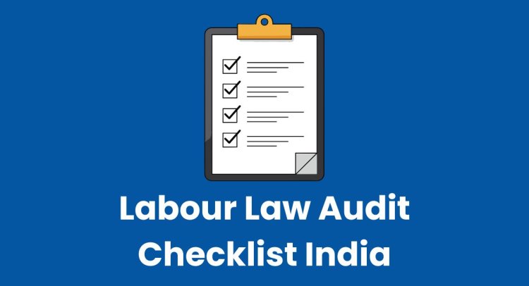 Labour Law Audit Checklist India