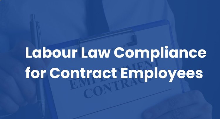 Labour Law Compliance for Contract Employees