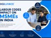 Labour Codes Impact on MSMEs in India - Challenges, Opportunities, and Compliance Roadmap